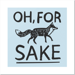 Oh for fox sake Posters and Art